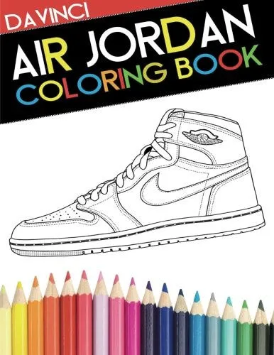 Air Jordan Coloring Book: Sneaker Adult Coloring Book