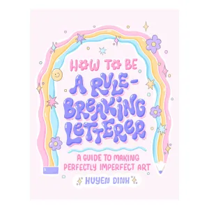 How to Be a Rule-Breaking Letterer